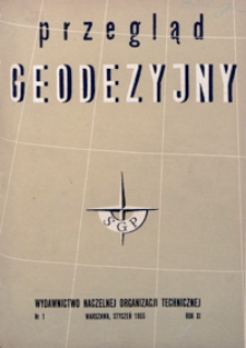 Przegląd Geodezyjny : czasopismo poświęcone zagadnieniom geodezji i kartografii 1955 R. 11 nr 1