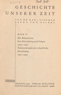 Die Revolution, ihre Entstehung und Folgen 1916-1921 ; Politische und wirtschaftliche Zerr&uuml;ttung 1921-1922