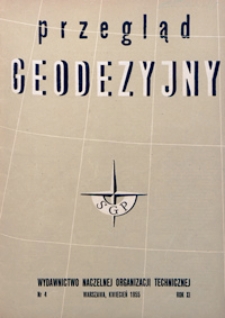 Przegląd Geodezyjny : czasopismo poświęcone zagadnieniom geodezji i kartografii 1955 R. 11 nr 4