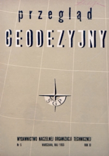 Przegląd Geodezyjny : czasopismo poświęcone zagadnieniom geodezji i kartografii 1955 R. 11 nr 5