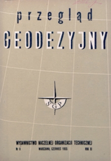 Przegląd Geodezyjny : czasopismo poświęcone zagadnieniom geodezji i kartografii 1955 R. 11 nr 6