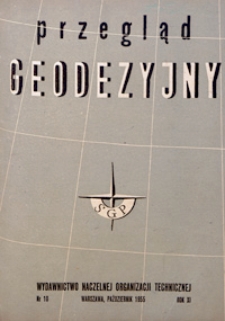 Przegląd Geodezyjny : czasopismo poświęcone zagadnieniom geodezji i kartografii 1955 R. 11 nr 10