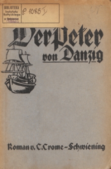 Der Peter von Danzig : ein Roman aus Danzigs glanzvoller Zeit