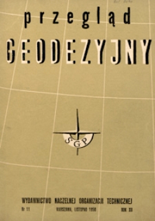 Przegląd Geodezyjny : czasopismo poświęcone sprawom geodezji i kartografii 1956 R. 12 nr 11