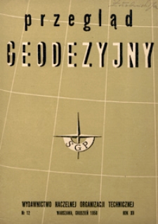 Przegląd Geodezyjny : czasopismo poświęcone sprawom geodezji i kartografii 1956 R. 12 nr 12