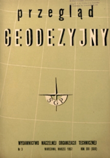 Przegląd Geodezyjny : czasopismo poświęcone sprawom geodezji i kartografii 1957 R. 13 nr 3