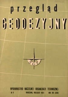 Przegląd Geodezyjny : czasopismo poświęcone sprawom geodezji i kartografii 1957 R. 13 nr 9