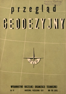 Przegląd Geodezyjny : czasopismo poświęcone sprawom geodezji i kartografii 1957 R. 13 nr 10