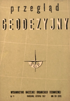 Przegląd Geodezyjny : czasopismo poświęcone sprawom geodezji i kartografii 1957 R. 13 nr 11