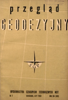 Przegląd Geodezyjny : czasopismo poświęcone geodezji, fotogrametrii i kartografii 1958 R. 14 nr 2