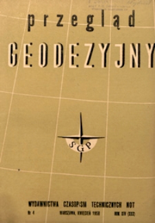 Przegląd Geodezyjny : czasopismo poświęcone geodezji, fotogrametrii i kartografii 1958 R. 14 nr 4