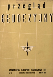 Przegląd Geodezyjny : czasopismo poświęcone geodezji, fotogrametrii i kartografii 1958 R. 14 nr 10