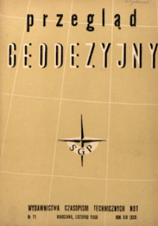 Przegląd Geodezyjny : czasopismo poświęcone geodezji, fotogrametrii i kartografii 1958 R. 14 nr 11