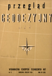 Przegląd Geodezyjny : czasopismo poświęcone geodezji, fotogrametrii i kartografii 1958 R. 14 nr 12
