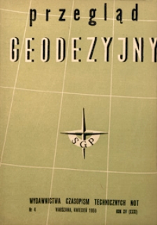 Przegląd Geodezyjny : czasopismo poświęcone geodezji, fotogrametrii i kartografii 1959 R. 15 nr 4