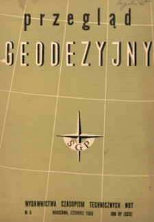 Przegląd Geodezyjny : czasopismo poświęcone geodezji, fotogrametrii i kartografii 1959 R. 15 nr 6