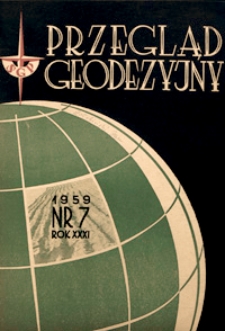 Przegląd Geodezyjny : czasopismo poświęcone geodezji, fotogrametrii i kartografii 1959 R. 15 nr 7
