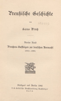 Preussische Geschichte. Bd. 4, Preussens Aufsteigen zur deutschen Vormacht (1812-1888)