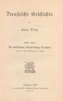Preussische Geschichte. Bd. 1, Die Entstehung Brandenburg-Preussens (von den ersten Anfängen bis 1655)