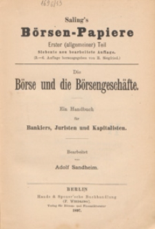 Saling's Börsen-Papiere : ein Handbuch für Bankiers, Juristen und Kapitalisten. T. 1 (allgemeiner), Die Börse und die Börsengeschäfte