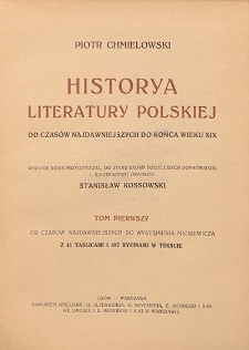 Historya literatury polskiej od czasów najdawniejszych do końca XIX wielu. T. 1, Od czasów najdawnijeszych do wystąpienia Mickiewicza