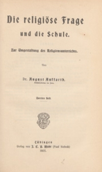 Die religiöse Frage und die Schule : zur Umgestaltung des Religionsunterrichts. H. 2