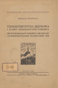Charakterystyka językowa i nazwy geograficzne Pomorza = Die Woiwodschaft Pomorze vom sprachlichgeschichtlichen Standpunkte aus