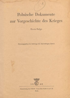 Polnische Dokumente zur Vorgeschichte des Krieges. 1 Folge