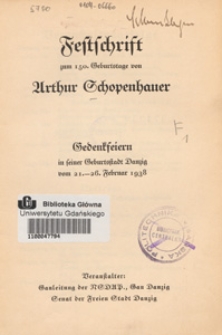 Festschrift zum 150. Geburtstage von Arthur Schopenhauer : Gedenkfeiern in seiner Geburtsstadt Danzig vom 21. - 26. Februar 1938