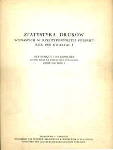 Urzędowy Wykaz Druków Wydanych w Rzeczypospolitej Polskiej : druki zarejestrowane w Bibljotece Narodowej : Statystyka Druków Wydanych w Rzeczypospolitej Polskiej R. 1930