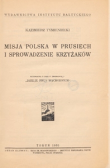 Misja polska w Prusiech i sprowadzenie Krzyżak&oacute;w