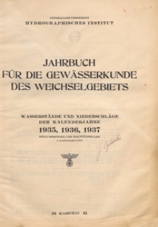 Jahrbuch für die Gewässerkunde des Weichselgebiets : Wasserstände und Niederschläge der Kalenderjahre 1935, 1936, 1937