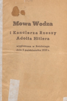 Mowa Wodza i Kanclerza Rzeszy Adolfa Hitlera wygłoszona w Reichstagu dnia 6 października 1939 r.