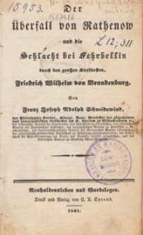 Der überfall von Rathenow und die Schlacht bei Fehrbessin : durch den grossen Kurfürsten, Friedrich Wilhelm von Brandenburg