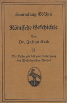 Römische Geschichte. 2, Die Kaiserzeit bis zum Untergang des Weströmischen Reiches