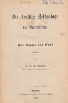 Die deutsche Heldensage des Mittelalters : f&uuml;r Schule und Haus