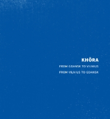 KHORA. From Gdansk to Vilnius, from Vilnius to Gdansk