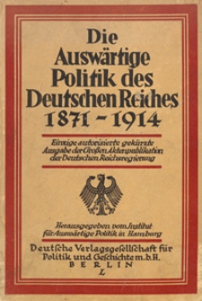 Die Auswärtige Politik des Deutschen Reiches 1871-1914 : einzige vom Auswärtigen Amt autorisierte gekürzte Ausgabe der amtlichen Grossen Aktenpublikation der Deutschen Reichsregierung. Bd. 4