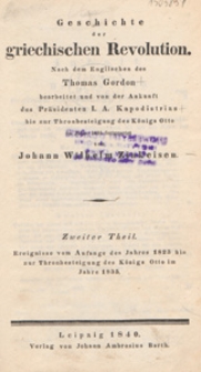 Geschichte der griechischen Revolution. T. 2, Ereignisse von Anfange des Jahres 1823 bis zur Thronbesteigung des K&ouml;nigs Otto im Jahre 1835