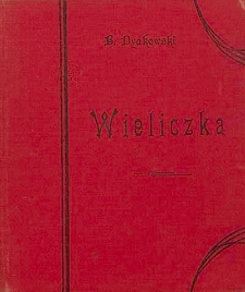 Wieliczka : jej stan obecny i historya