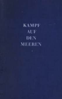 Kampf auf den Meeren : Bedeutung, Waffen und Einsatz der Seestreitkräfte