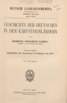 Geschichte der Deutschen in den Karpathenländern. Bd. 1, Geschichte der Deutschen in Galizien bis 1772