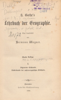 H. Guthe's Lehrbuch der Geographie. 1, Allgemeine Erdkunde. Länderkunde der aussereuropäischen Erdtheile