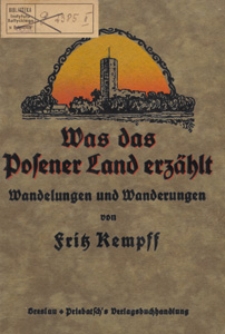 Was das posener Land erzählt : Wandelungen und Wanderungen