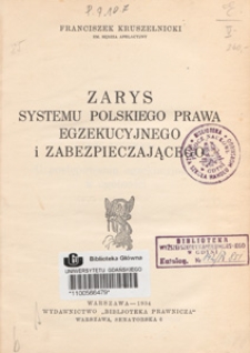 Zarys systemu polskiego prawa egzekucyjnego i zabezpieczającego