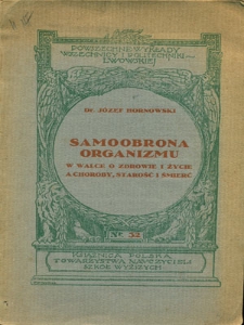 Samoobrona organizmu w walce o zdrowie i życie a choroby, starość i śmierć