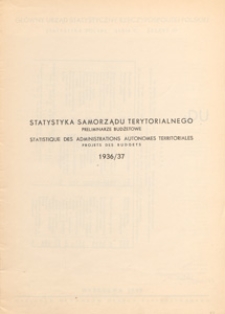 Statystyka Samorządu Terytorjalnego. Preliminarze Budżetow 1936/1937
