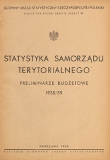Statystyka Samorządu Terytorjalnego. Preliminarze Budżetowe 1938/1939