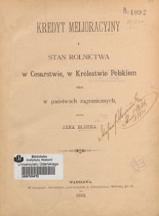 Kredyt melioracyjny i stan rolnictwa w Cesarstwie, w Kr&oacute;lestwie Polskiem oraz państwach zagranicznych