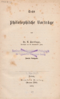 Sechs philosophische Vorträge ; (Druck der Friedrich Mauke'schen Officin)